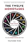 The Twelve Monotasks by Thatcher Wine
