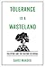 Tolerance Is a Wasteland: Palestine and the Culture of Denial