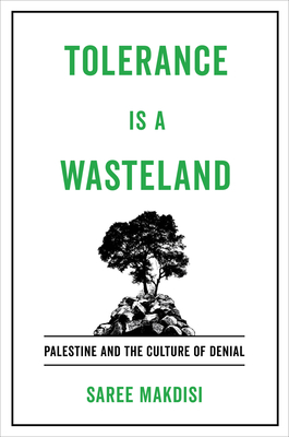 Tolerance Is a Wasteland: Palestine and the Culture of Denial (Hardcover)