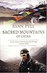 Sacred Mountains of China: An Epic Human-Powered Adventure Through a Remote World