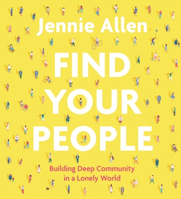 Find Your People Curriculum Kit: Building Deep Community in a Lonely World
