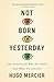 Not Born Yesterday: The Science of Who We Trust and What We Believe