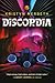 Discordia (The Nova Vita Protocol, 3)
