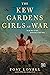 The Kew Gardens Girls at War