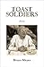 Toast Soldiers by Bruce Meyer