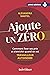 AJOUTE UN ZERO. COMMENT FIXER SES PRIX ET S'ENRICHIR QUAND ON... by Alexandra Martel AJOUTE UN ZERO. COMMENT FIXER SES PRIX ET S'ENRICHIR QUAND ON... by Alexandra Martel
