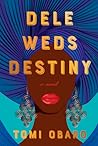 Dele Weds Destiny by Tomi Obaro