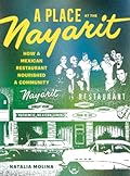 A Place at the Nayarit: How a Mexican Restaurant Nourished a Community