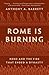Rome Is Burning: Nero and the Fire That Ended a Dynasty (Turning Points in Ancient History)