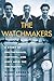 The Watchmakers: A Story of Brotherhood, Survival, and Hope Amid the Holocaust