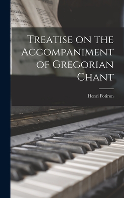 Treatise on the Accompaniment of Gregorian Chant (Hardcover)