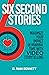 Six Second Stories: Maximize Your Impact in Minimal Time with Video Storytelling
