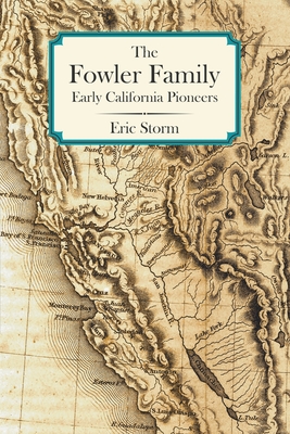 The Fowler Family: Early California Pioneers