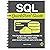 SQL Quickstart Guide: The Simplified Beginner's Guide to Managing, Analyzing, and Manipulating Data With SQL