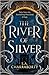 The River of Silver by S.A. Chakraborty