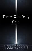 There Was Only One