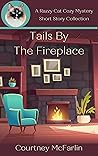 Tails by the Fireplace by Courtney McFarlin