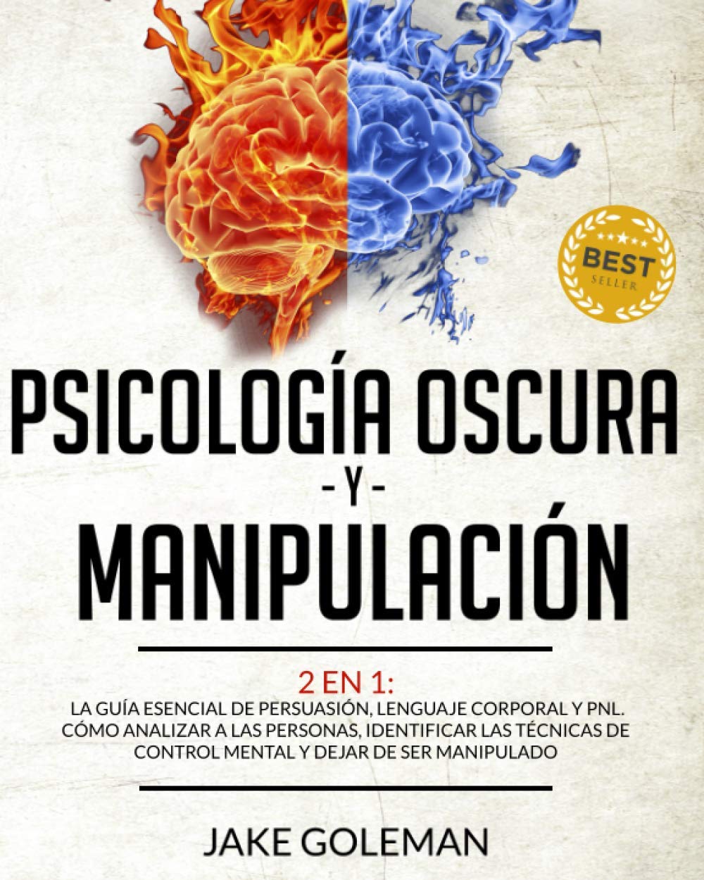 Psicología Oscura y Manipulación: 2 en 1: Cómo Analizar a las Personas, Identificar las Técnicas de Control Mental y Dejar de Ser Manipulado. La Guía ... Lenguaje Corporal y PNL (Spanish Edition)