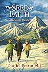 The Seed of Faith by Daniel Petronelli