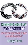 KUMIHIMO BRACELETS FOR BEGINNERS: STEP BY STEP GUIDE ON HOW TO MAKE KUMIHIMO BRACELET