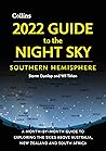 2022 Guide to the Night Sky Southern Hemisphere: A month-by-month guide to exploring the skies above Australia, New Zealand and South Africa