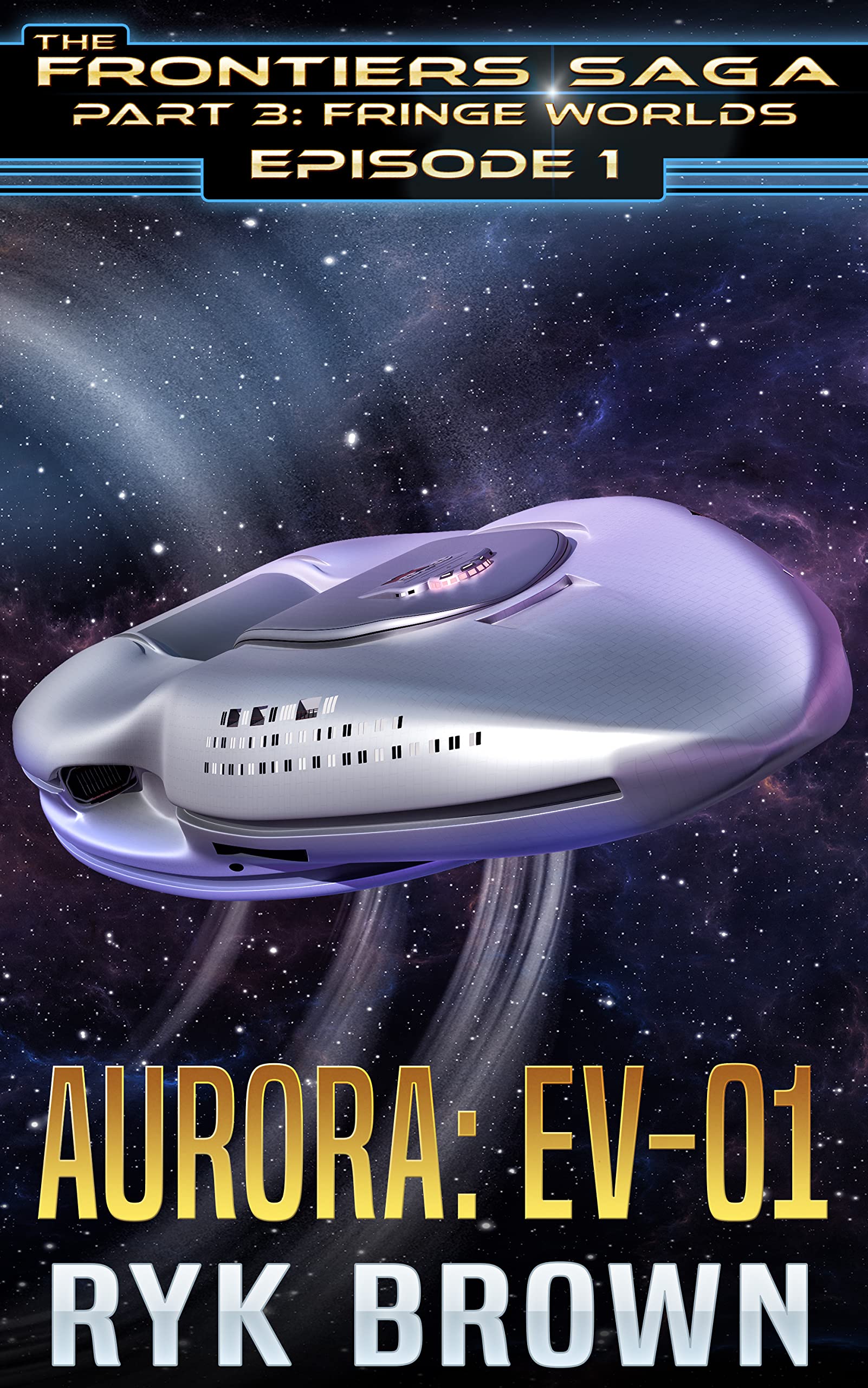 Aurora: EV-01 (The Frontiers Saga Part 3: Fringe Worlds, #1)