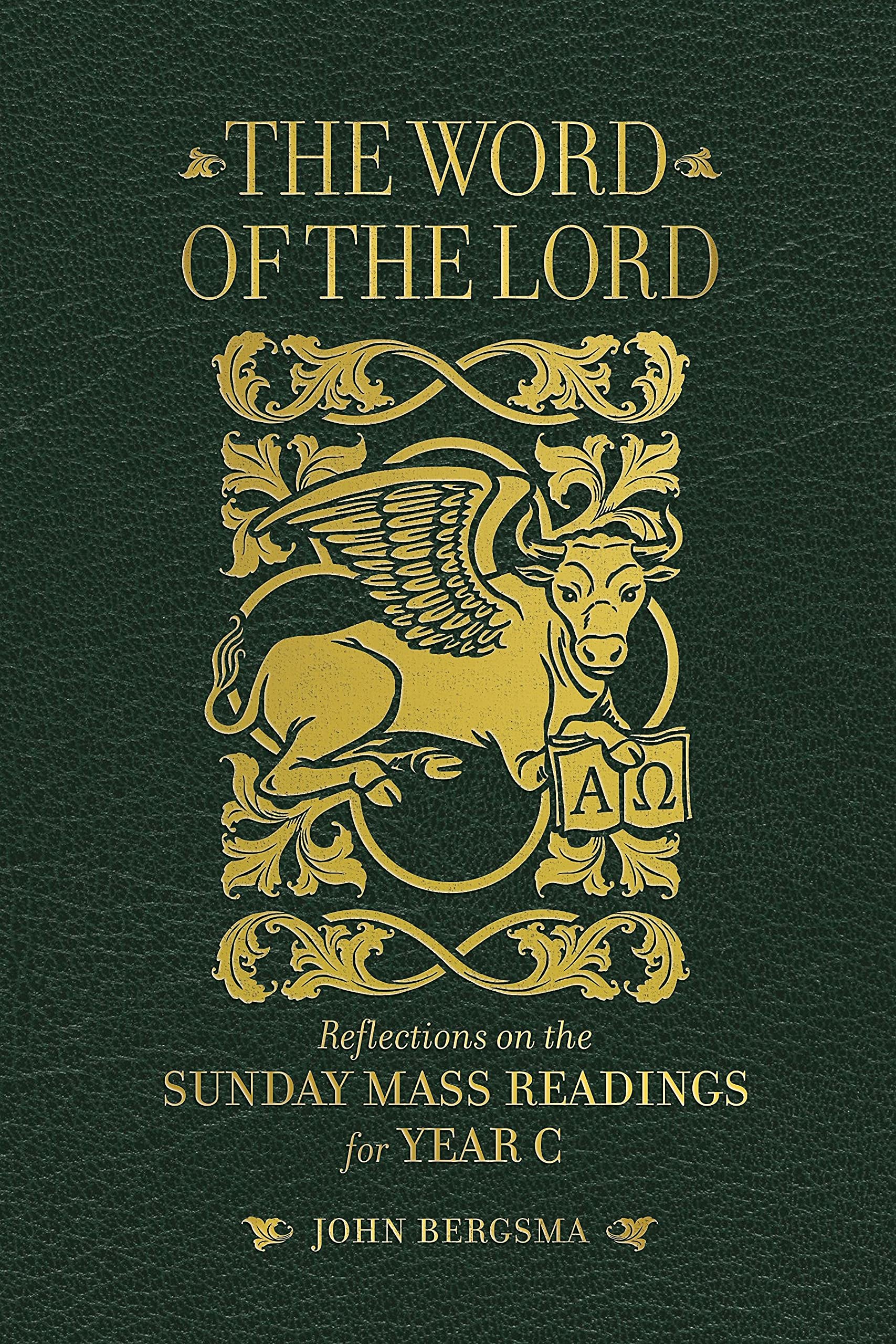 The Word of the Lord: Reflections on the Sunday Mass Readings for Year C (Kindle Edition)