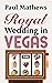Royal Wedding in Vegas (Roy...