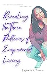 Revealing the Three Patterns of Empowered Living Revealing the Three Patterns of Empowered Living