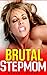 Brutal Sex With Stepmom — Explicit Bedtime Erotica Taboo Sex Stories For Adults: MFF, Fertile Brats, BDSM, Shared Romance, Interracial, Forced Penetrated, Age Gap, Threesome, Hard Sex Fantasy, Ddlg