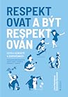 Respektovat a být...