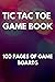 TIC TAC TOE: 100 PAGES OF GAME BOARDS