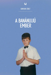 A Banánujjú Ember (Hardcover)