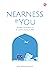 Nearness to You