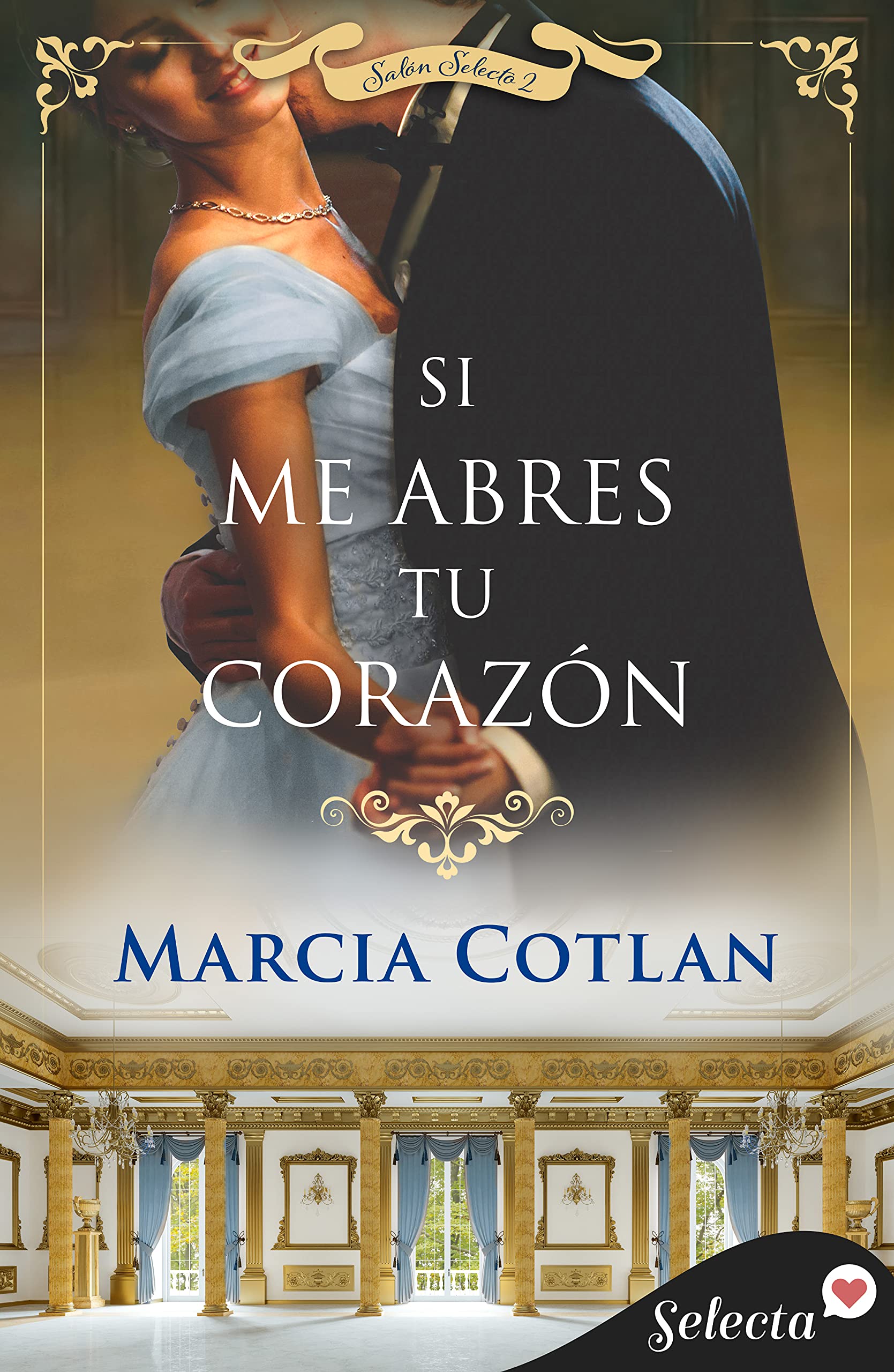 Si me abres tu corazón (Salón Selecto #2)