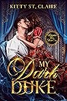 My Dark Duke by Kitty St. Claire