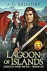Lagoon of Islands (Legend and Myth, #3)