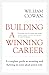 Building a Winning Career by William  Cowan