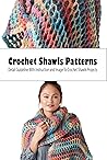 Crochet Shawls Patterns: Detail Guideline With Instruction and Image To Crochet Shawls Projects: Shawls Patterns Crochet for Beginners