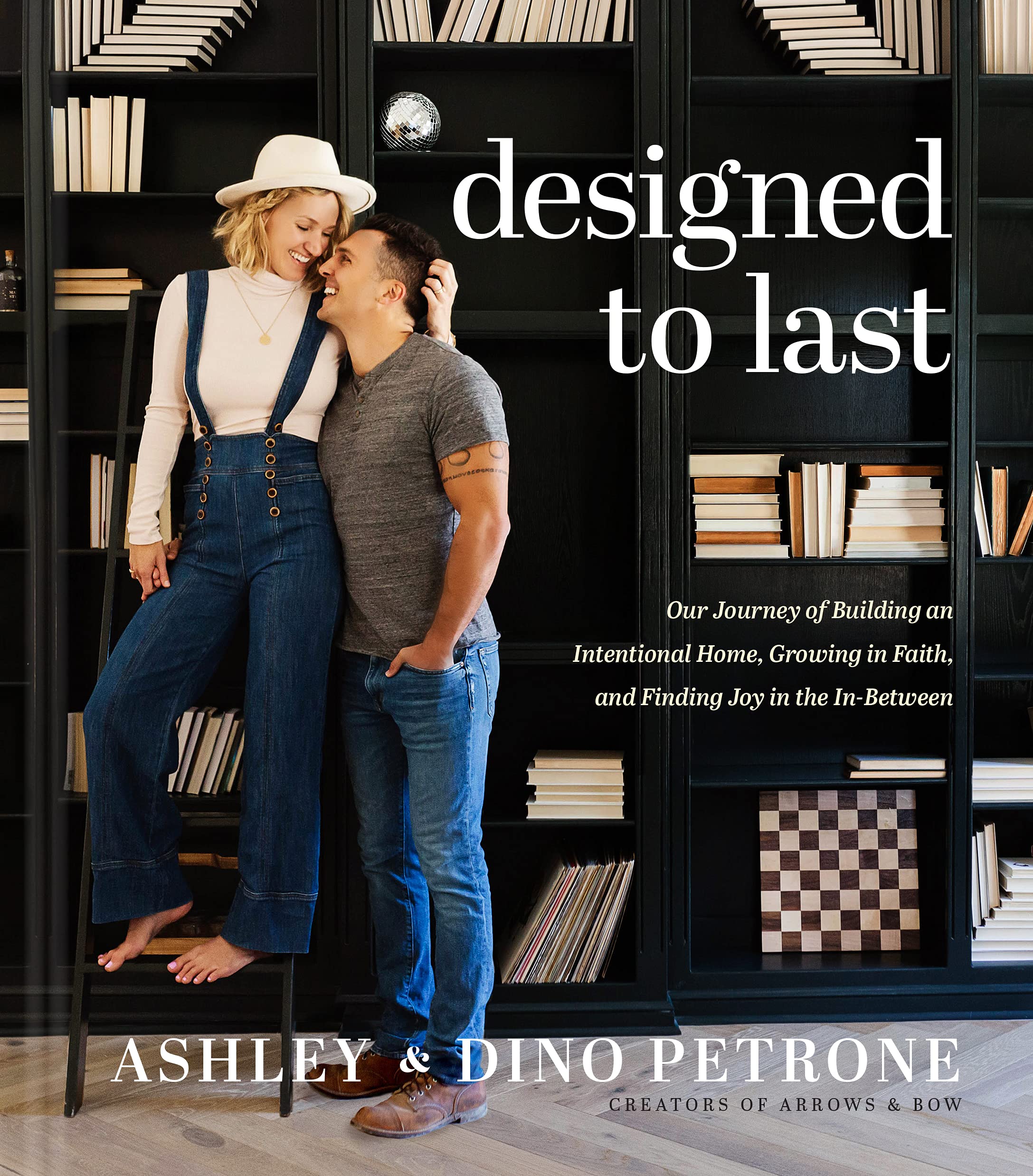 Designed to Last: Our Journey of Building an Intentional Home, Growing in Faith, and Finding Joy in the In-Between (Kindle Edition)