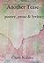 Another Tease: Poetry, pros...