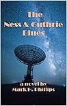 The Ness & Guthrie Blues by Mark Phillips