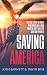 Saving America: The True St...