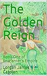 The Golden Reign:...