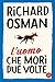 L'uomo che morì due volte by Richard Osman