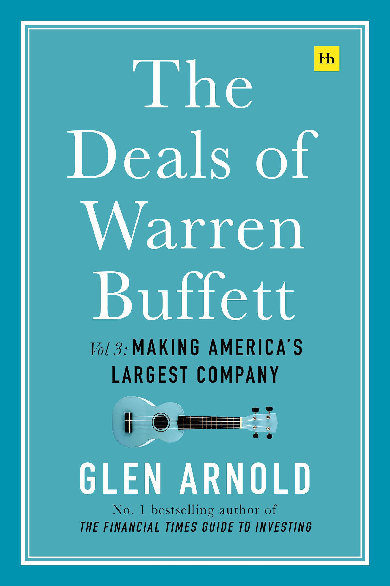 The Deals of Warren Buffett Volume 3: Making America’s largest company (Kindle Edition)