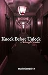 Knock Before Unlock