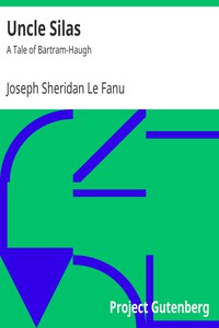 Uncle Silas: A Tale of Bartram-Haugh