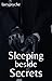 Sleeping Beside Secrets