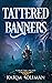 Tattered Banners (War of th...